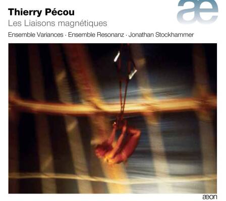 Pecou Thierry - Les Liaisons Magnetiques (Ensemble Variances / Ensemble Resonanz)