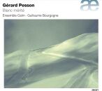 Pesson Gérard (*1958) - Blanc Mérité (Ensemble Cairn - Guillaume Bourgogne (Dir))