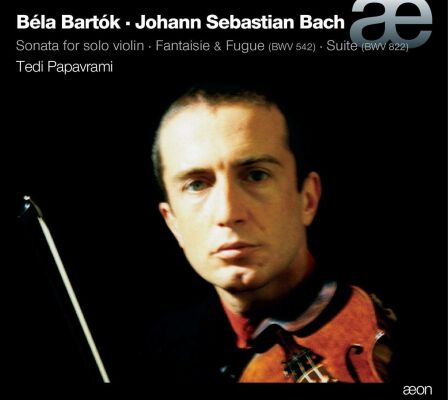 Bartok / Bach - Violinsonate / Fantaisie & Fugue (Tedi Papavrami (Vl))