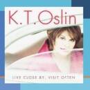 Oslin, K. T. - Live Close By, Visit Often
