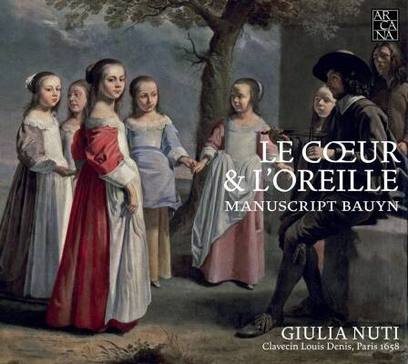 Couperin Louis / u.a. - Le Coeur & L´Oreille (Nuti Giulia)