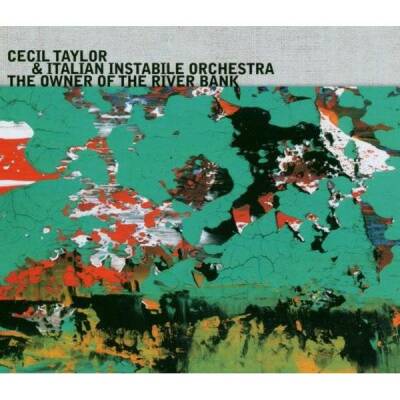 Taylor, Cecil & Italian Instabile Orchestra - Owner Of The River Bank, The
