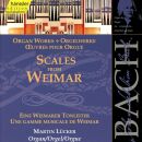 Bach Johann Sebastian - Scales From Weimar (Organ Works / Martin Lücker (Orgel))