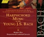 Bach Johann Sebastian - Harpsichord Music By The Young J.s.bach (Ii / Robert Hill (Cembalo))