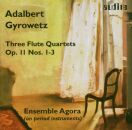 Gyrowetz Adalbert - Three Flute Quartets Op.11,Nos.1-3 (Ensemble Agora)