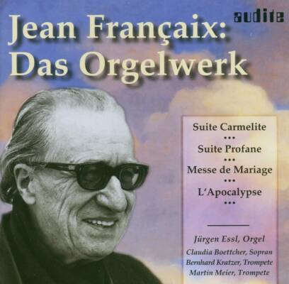 Francaix Jean-Rene - Organ Works (Essl Jürgen / Boettcher Claudia / u.a.)