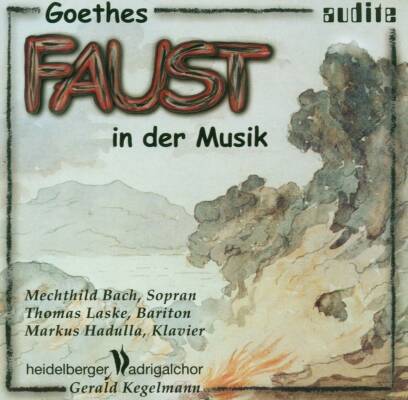 Beethoven - Schubert - Wagner - U.a. - Goethes Faust Set To Music (Thomas Laske - Markus Hadulla)