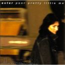Ester - Poor Pretty Little Me