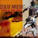 Traditional Zulu Music: Songs Of King Shaka (Various)