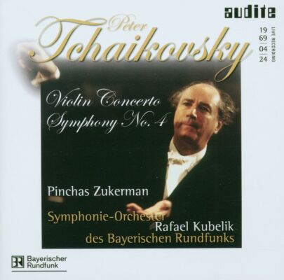 Peter Ilyich Tchaikovsky - Violin Concerto & Symphony No.4 (Pinchas Zukerman - SO des Bayerischen Rundfunks)