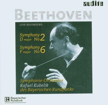 Beethoven Ludwig van - Symphony No.2 & No.6 (Pastorale / SO des Bayerischen Rundfunks)