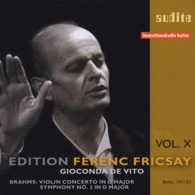 Brahms J. - Edition Ferenc Fricsay: Vol.x (Gioconda De Vito (Violine) - RIAS-Symphonie-Orches / Brahms: Violin Concerto & Symphony No.2)