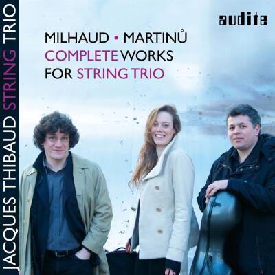 Milhaud Darius / u.a. - Complete Works For String Trio (Jacques Thibaud String Trio)