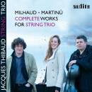Milhaud - Martinu - Complete Works For String Trio (Jacques Thibaud String Trio)