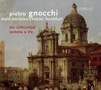 GNOCCHI Pietro - Six Concertos: Sonata A Tre...