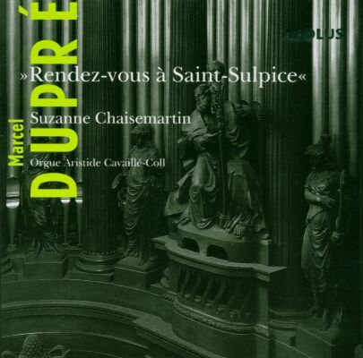 Dupre Marcel - Rendez-Vous À Saint-Sulpice (Suzanne Chaisemartin (Orgel / Organ Aristide Cavaillé-Coll)