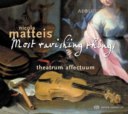 Matteis Nicola - Most ravishing things (Theatrum Affectuum)