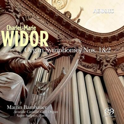 Widor Charles-Marie - Organ Symphonies Nos.1 & 2 (Martin Bambauer (Orgel / Aristide Cavaillé-Coll Organ, Saint-Sulpice, Paris)