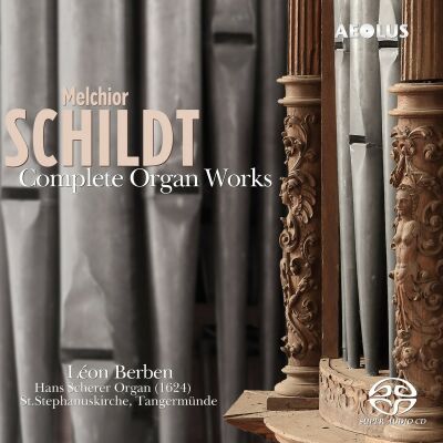 Schildt Melchior (1592-1667 / - Complete Organ Works (Léon Berben (Orgel)