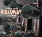 HOLLOWAY Frederick William - Symphonic Organ Works...