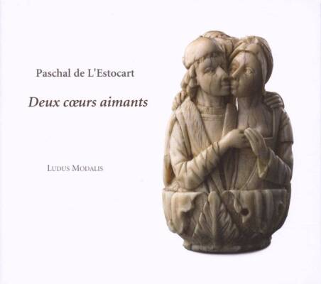 DE L´ESTOCART Paschal - Deux Coeurs Aimants: Sacrae Cantiones (Ludus Modalis / Boterf Bruno /  / 1582)