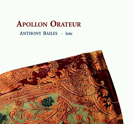 Gaultier,Denis & Ennemond - Apollon Orateur-Lautenmusik (Bailes,Anthony)