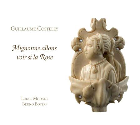 Costeley Guillaume - Mignonne Allons Voir Si La Rose (Ludus Modalis / Boterf Bruno)
