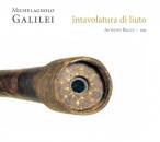 Galilei Michelangelo & Vincenzo / u.a. - Intavolatura...