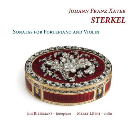STERKEL Johann Franz Xaver (-) - Sonatas For Fortepiano And VIolin (Biesemans Els / Lüthi Meret / Sonaten für Hammerklavier und VIoline)