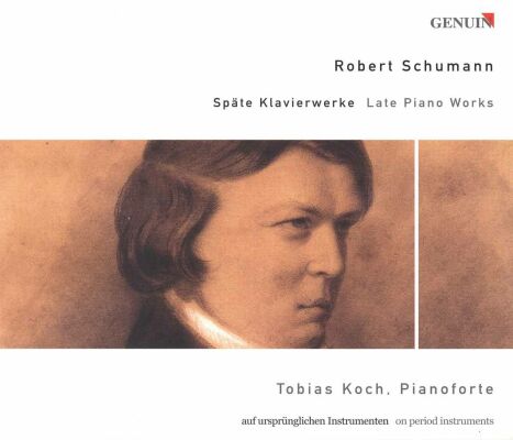 Schumann Robert - Späte Klavierwerke (Tobias Koch (Pianoforte))