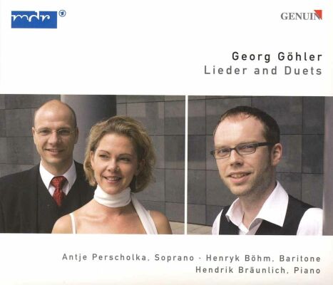 GÖHLER Karl Georg (-) - Lieder And Duets (Antje Perscholka (Sopran) - Henryk Böhm (Bariton))