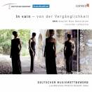 Hahne / Scheidt / Beeferman / Moravec- Bruckner ua - In Vain: Von Der Vergänglichkeit (QNG Quartet New Generation (recorder collective / Deutscher Musikwettbewerb Preisträger 2006)
