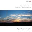 Diverse Komponisten - Soundscapes III: A Tribute To Benjamin Britten (Rainer Stegmann (Gitarre) - Tomasz Skweres (Cello))