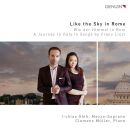 Liszt Franz - Like The Sky In Rome: A Journey To Italy...