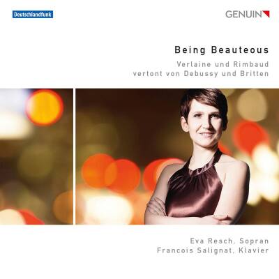 Debussy Claude / u.a. - Being Beauteous (Resch Eva / Schneider Eric)