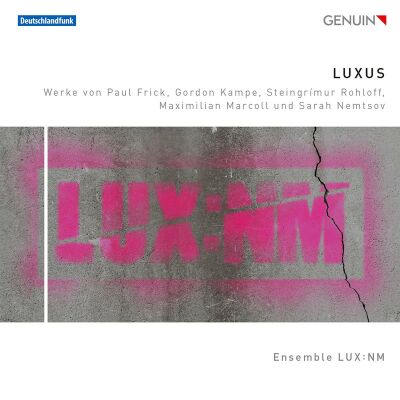 Frick - Kampe - Rohloff - Marcoll - Nemtsov - Luxus (Ensemble LUX:NM)