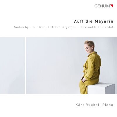 Bach - Froberger - Fux - Handel - Auff Die Maÿerin (Kärt Ruubel (Piano))