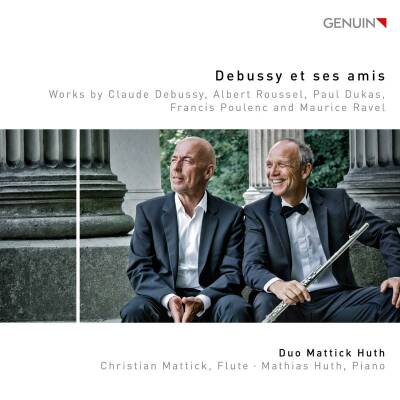 Debussy - Roussel - Dukas - Poulenc - Ravel - Debussy Et Ses Amis (Duo Mattick Huth)