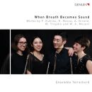 Kuhlau - Bozza - Girard - Trojahn - Mozart - When Breath Becomes Sound (Ensemble Tetrachord)