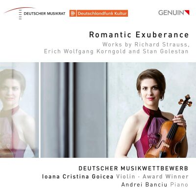 R. Strauss - Korngold - Golestan - Romantic Exuberance (Ioana Cristina Goicea (Violine))