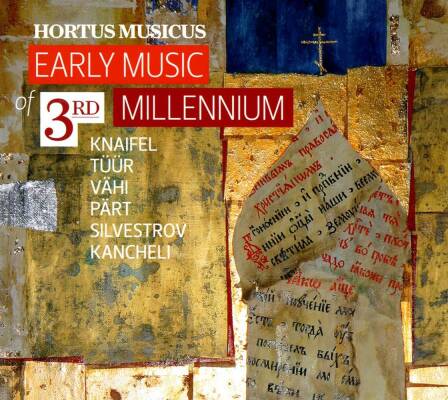 Knaifel/ Tüür/ Vähi/ Pärt/ Ua - Early Music Of 3Rd Millenium (Hortus Musicus)