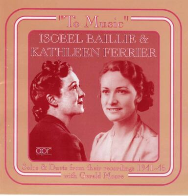Brahms - Elgar - Gluck - Purcell - Scott - U.a. - "To Music" (Isobel Baillie (Sopran) - Kathleen Ferrier (Alt))