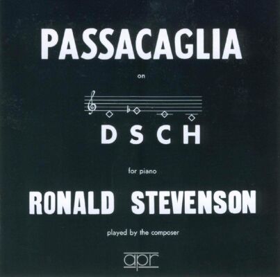 Stevenson Ronald - Passacaglia On Dsch Played By The Composer (Ronald Stevenson (Piano))
