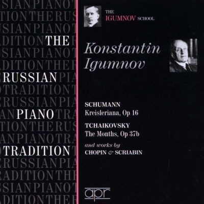 Schumann / Tchaikovsky / Chopin / Scriabin - Russian Piano Tradition, The (Konstantin Igumnov (Piano / The Igumnov School)