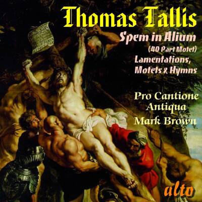 Tallis Thomas - Spem in Alium - Lamentations - Motets - Hymns (Pro Cantione Antiqua / Bowen Mark)