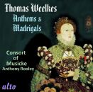 Thomas Weelkes - Weelkes: Anthems & Madrigals...