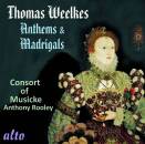 Weelkes Thomas - Anthems & Madrigals (Consort Of...