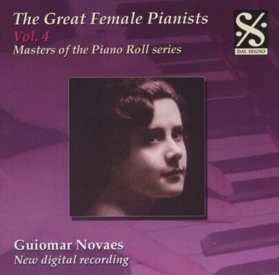 Gottschalk / Chopin / Rubinstein / Händel / u.v.m. - Great Female Pianists: Vol.4, The (Guiomar Novaes (Piano))