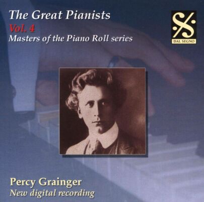 Grieg / Tchaikovsky / Scott / Debussy / Fauré u.a. - Great Pianists: Vol.4, The (Percy Grainger (Piano))