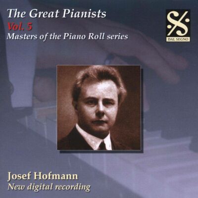 Liszt / Chopin / Beethoven / Mendelssohn / u.a. - Great Pianists: Vol.5, The (Josef Hofmann (Piano))